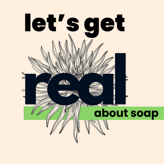 Let's Get Real About Soap